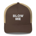 Blow Me - Trucker Cap