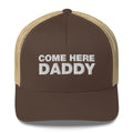 Come Here Daddy - Trucker Cap