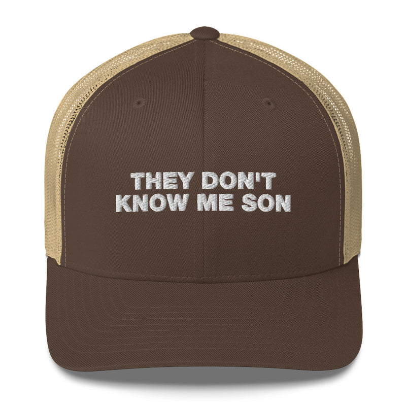 They Don't Know Me Son - Trucker Cap