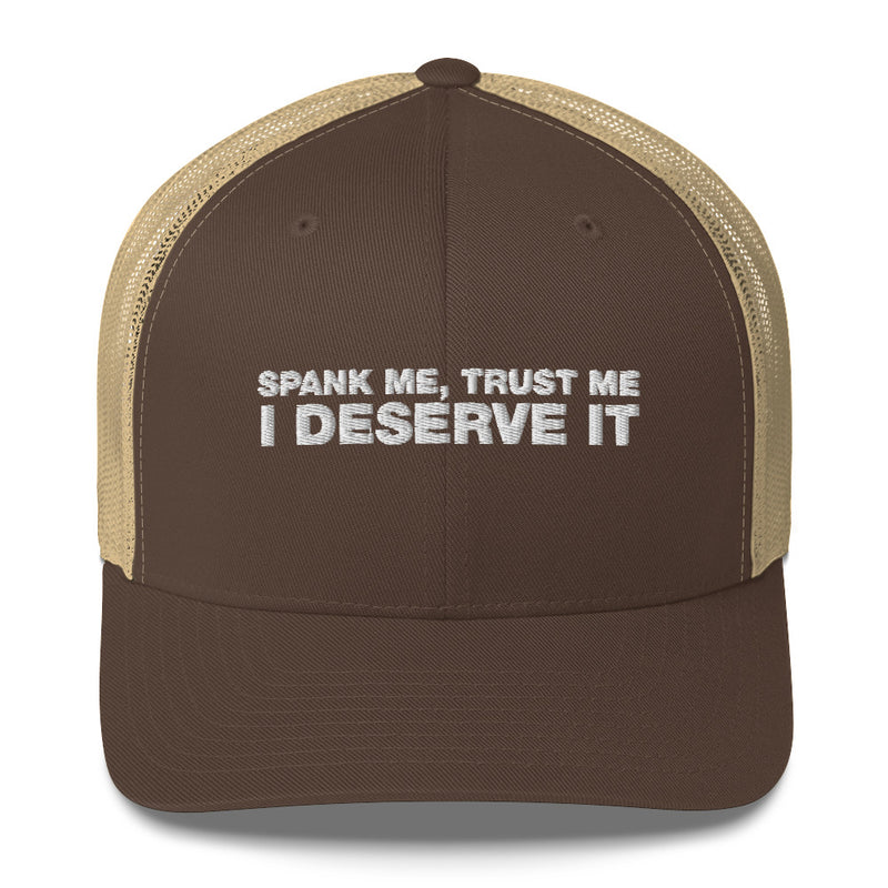 Spank Me, Trust Me I Deserve It - Trucker Cap