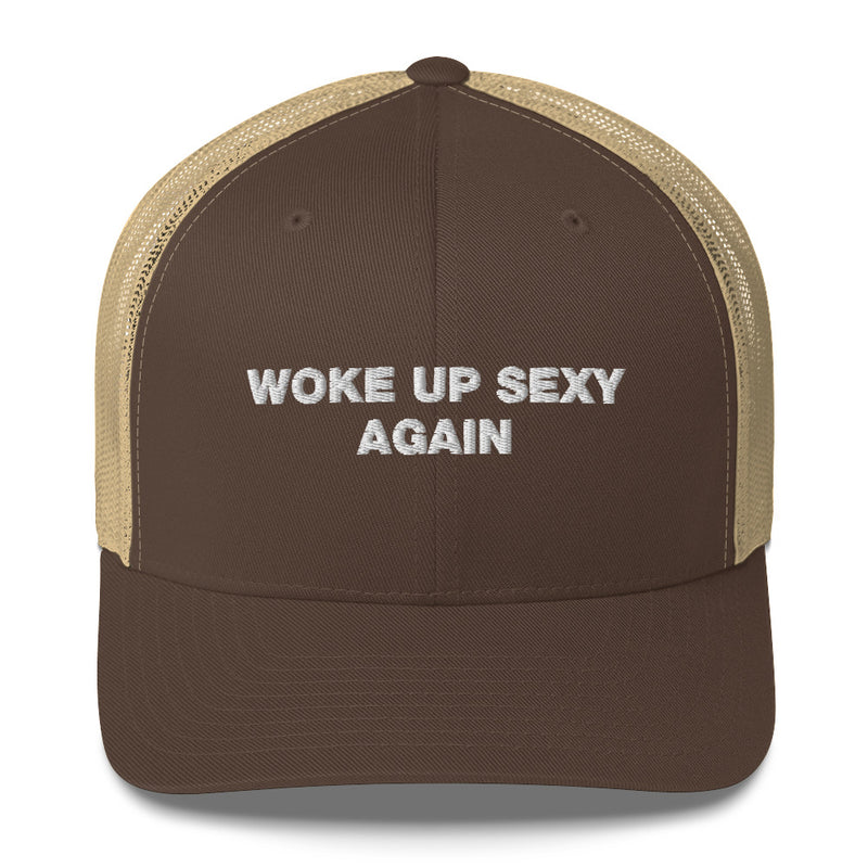 Woke Up Sexy Again - Trucker Cap