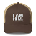 I Am Him - Trucker Cap