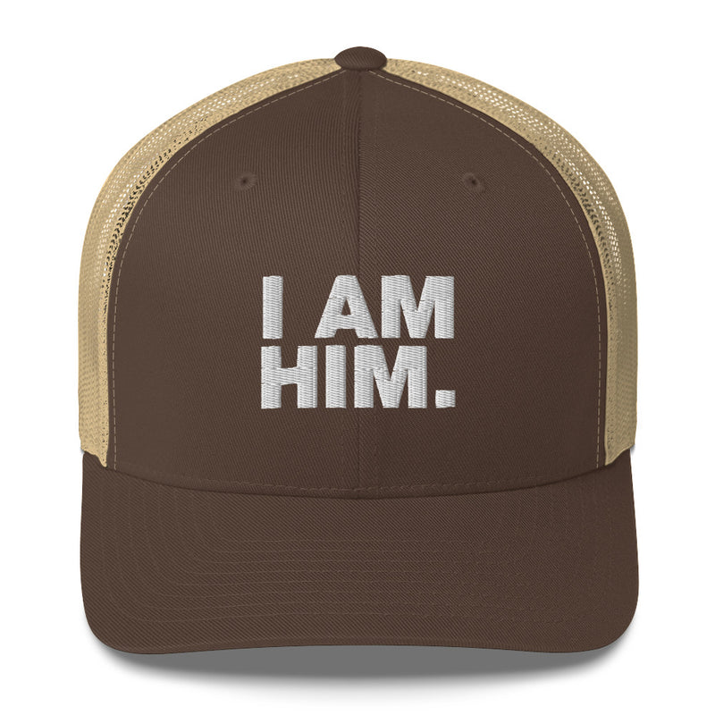 I Am Him - Trucker Cap