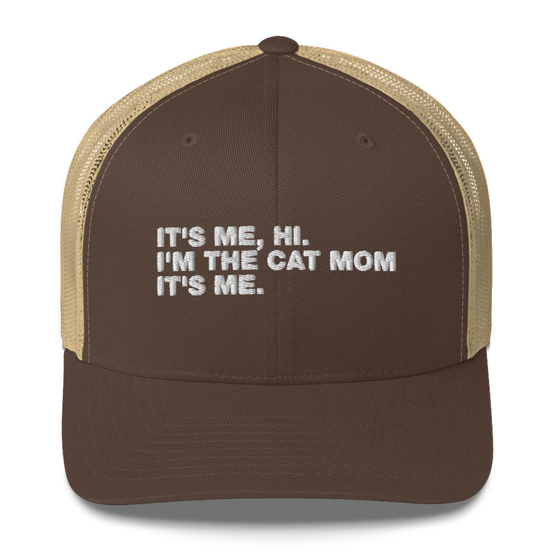 It's Me, Hi. I'm The Cat Mom It's Me. - Trucker Cap