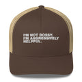 I'm Not Bossy. I'm Aggressively Helpful. - Trucker Cap