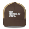 The Birthday Dude. - Trucker Cap