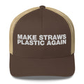 Make Straws Plastic Again - Trucker Cap