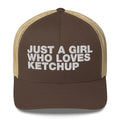 Just A Girl Who Loves Ketchup - Trucker Cap