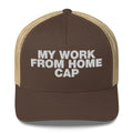 My Work From Home Cap - Trucker Cap