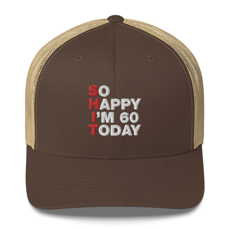 So Happy I'm 60 Today - Trucker Cap