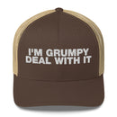 I'm Grumpy Deal With It - Trucker Cap