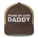 Pound My Cake Daddy - Trucker Cap