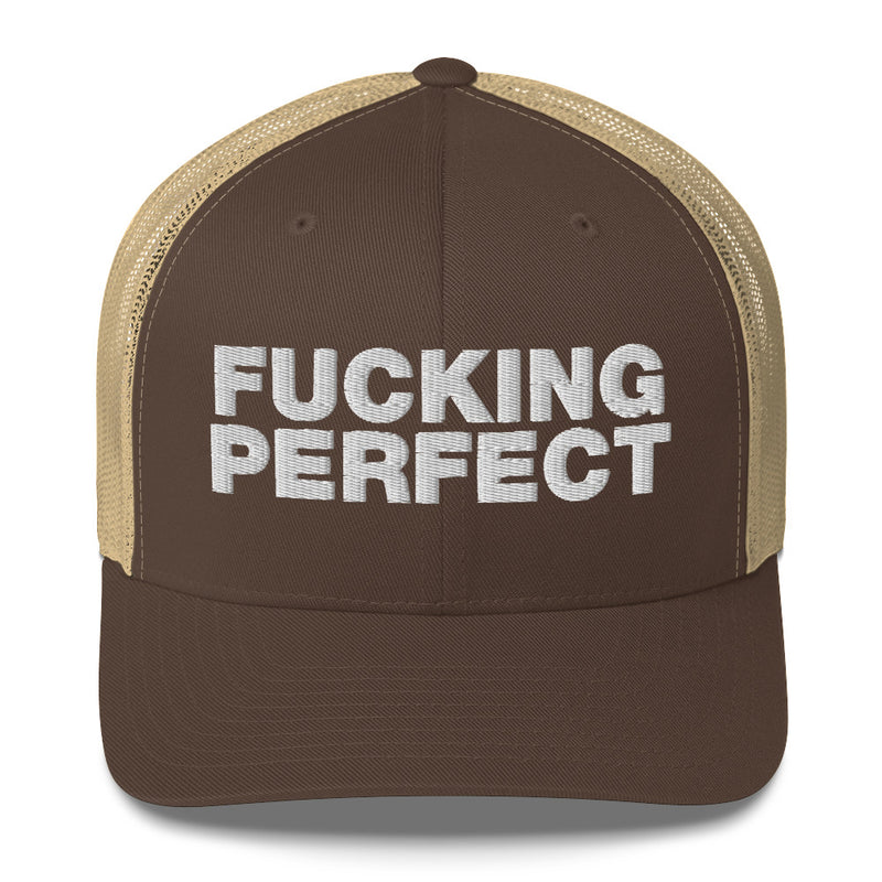 Fucking Perfect - Trucker Cap