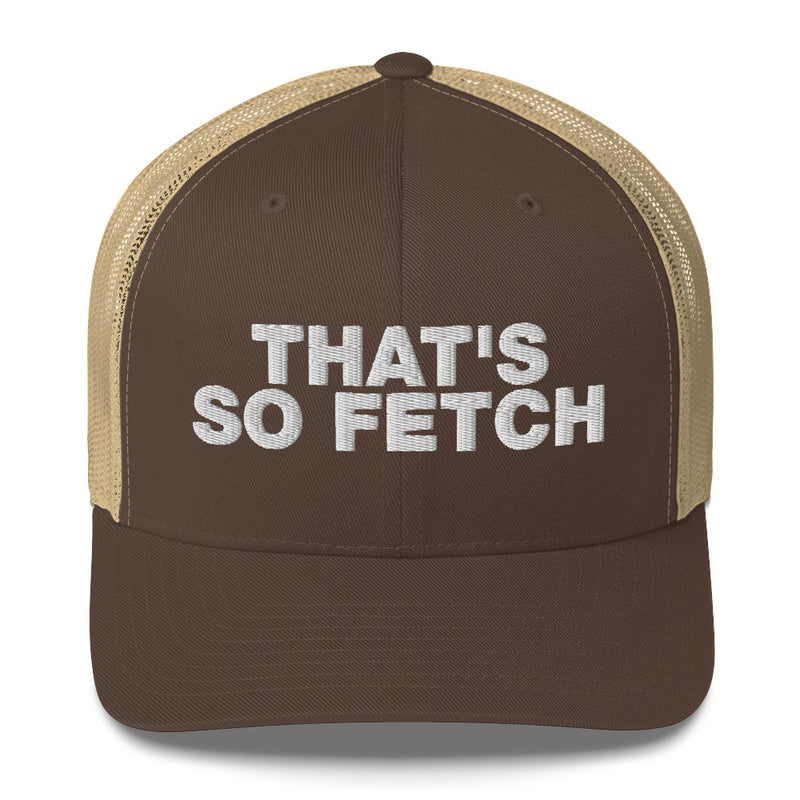 That's So Fetch - Trucker Cap