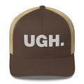 Ugh. - Trucker Cap