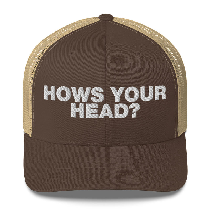 How's your head? - Trucker Cap