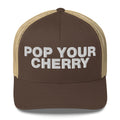 Pop Your Cherry - Trucker Cap