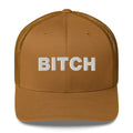 Bitch - Trucker Cap