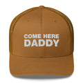 Come Here Daddy - Trucker Cap