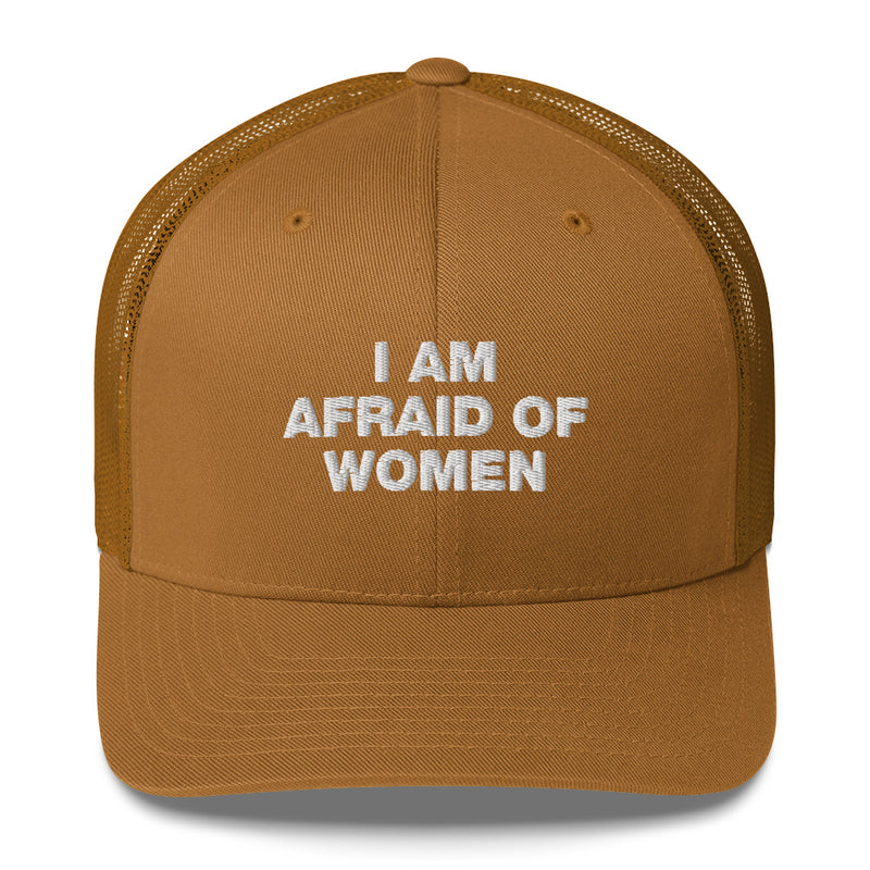 I Am Afraid Of Women - Trucker Cap