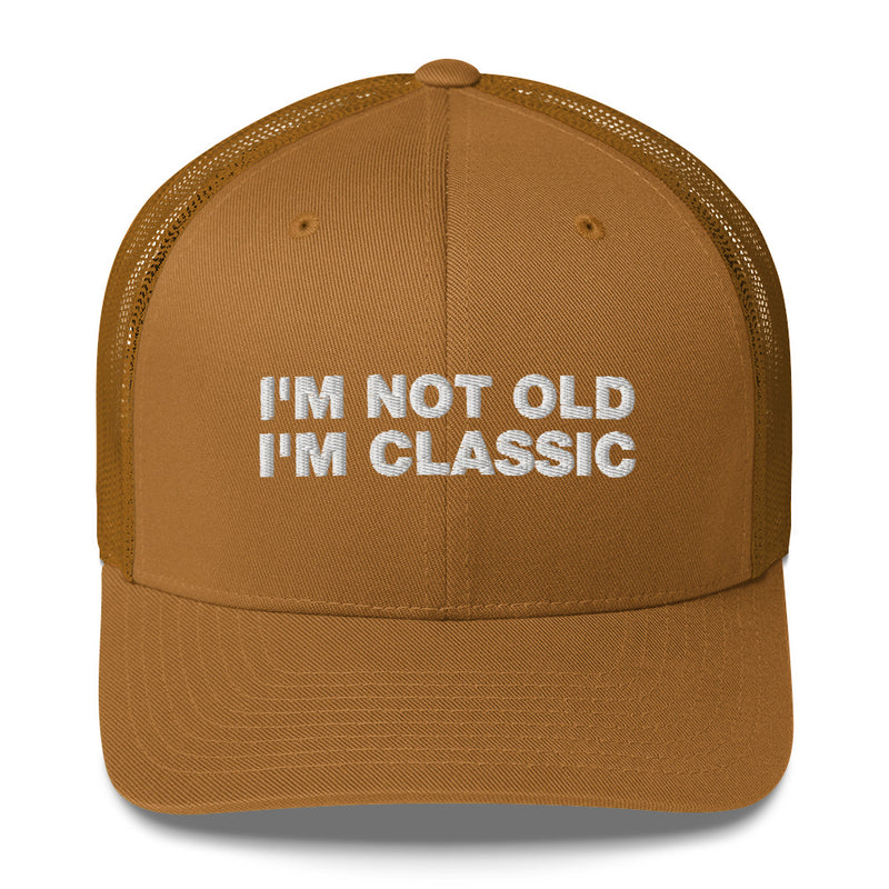 I'm Not Old I'm Classic - Trucker Cap