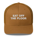 Eat Off The Floor - Trucker Cap