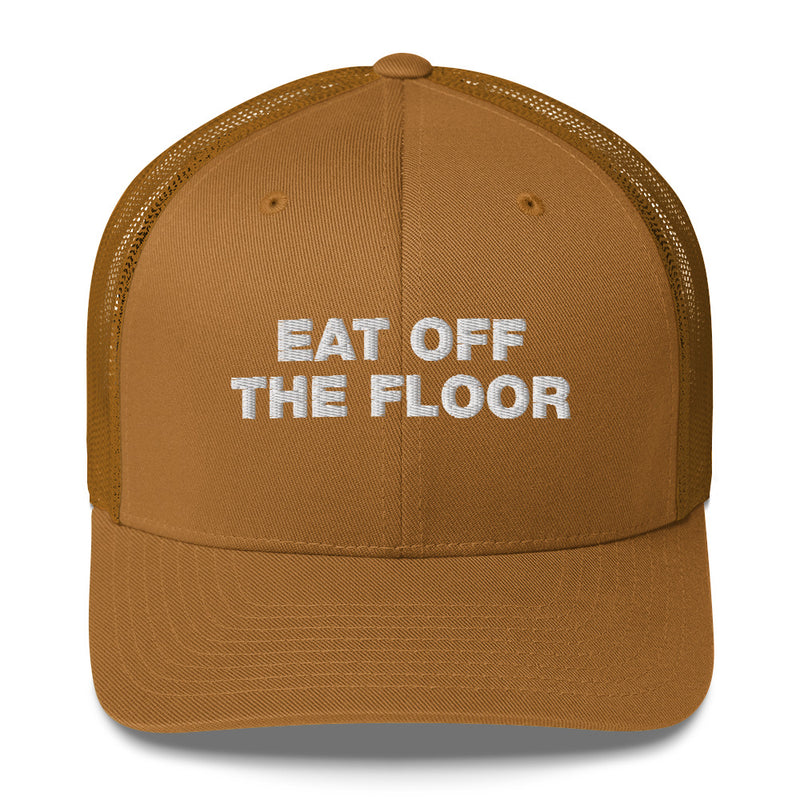 Eat Off The Floor - Trucker Cap