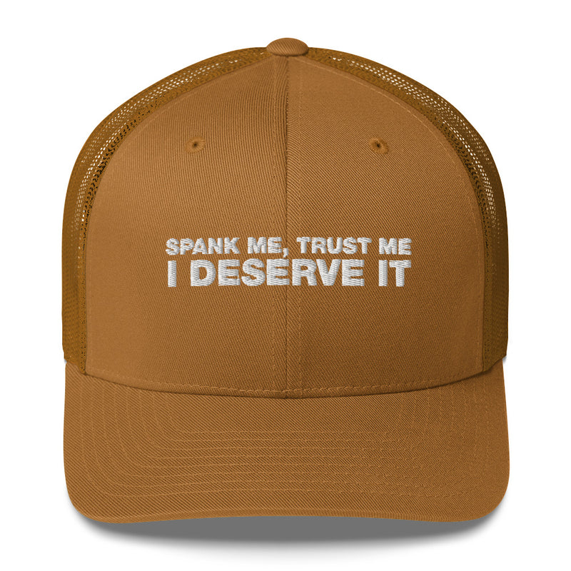 Spank Me, Trust Me I Deserve It - Trucker Cap