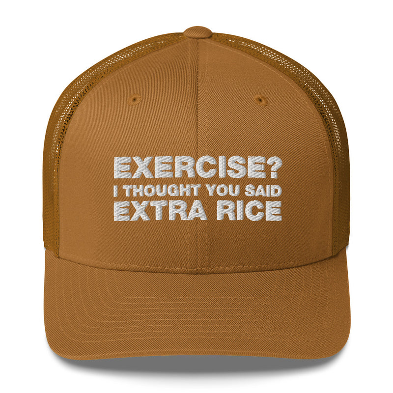 Exercise? I thought You Said Extra Rice - Trucker Cap