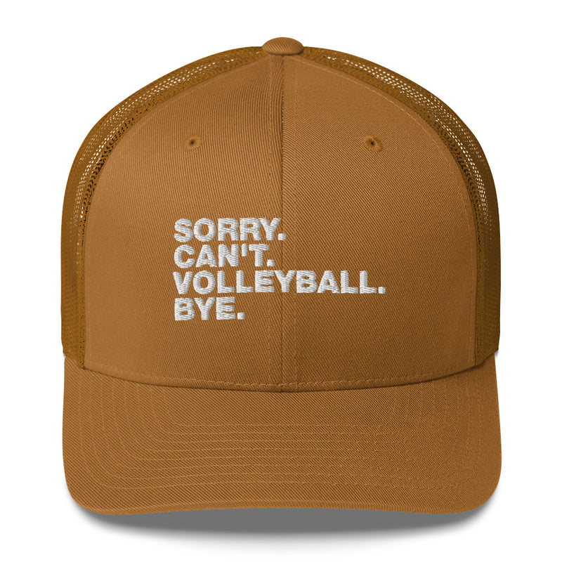 Sorry. Can't. Volleyball. Bye - Trucker Cap