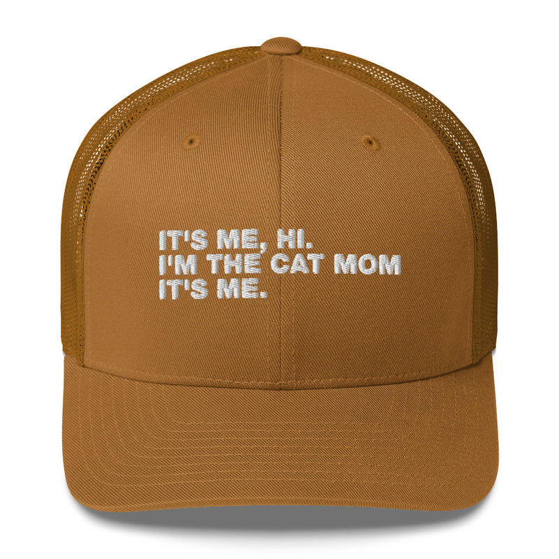 It's Me, Hi. I'm The Cat Mom It's Me. - Trucker Cap