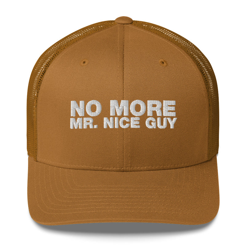 No More Mr. Nice Guy - Trucker Cap