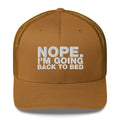 Nope. I'm Going Back To Bed - Trucker Cap