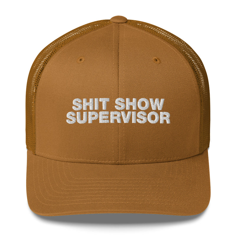 Shit Show Supervisor - Trucker Cap