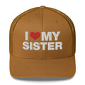 I Love My Sister - Trucker Cap