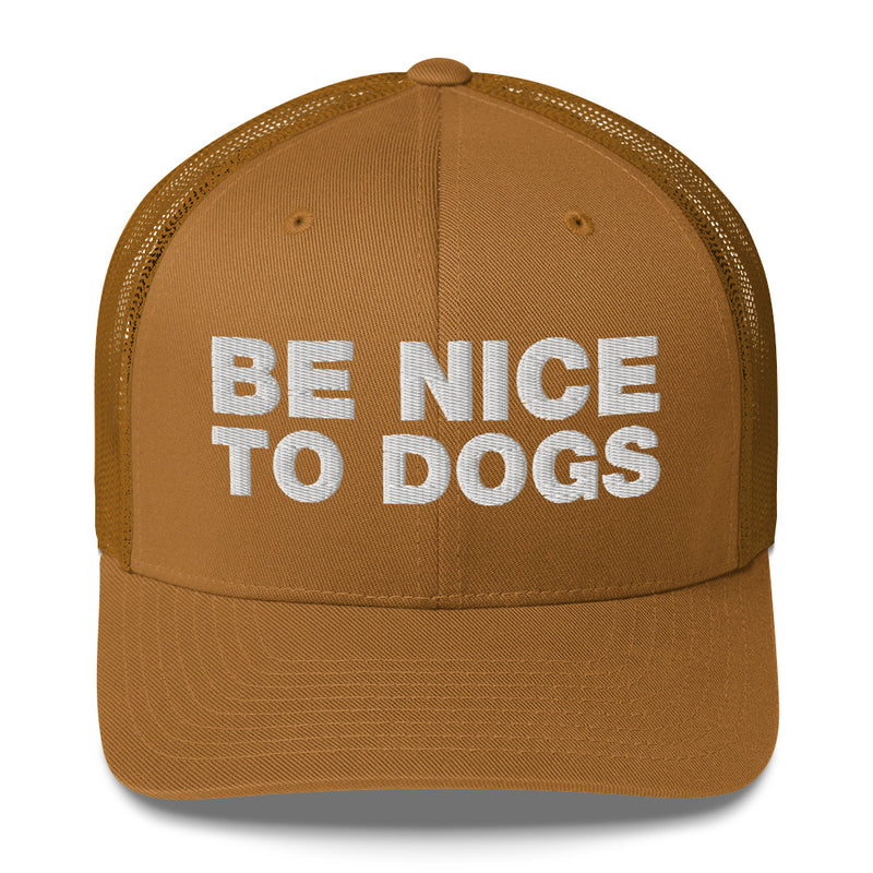 Be Nice To Dogs - Trucker Cap