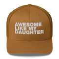 Awesome Like My Daughter - Trucker Cap