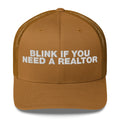 Blink If You Need A Realtor - Trucker Cap