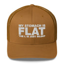 My Stomach Is Flat The L Is Just Silent - Trucker Cap