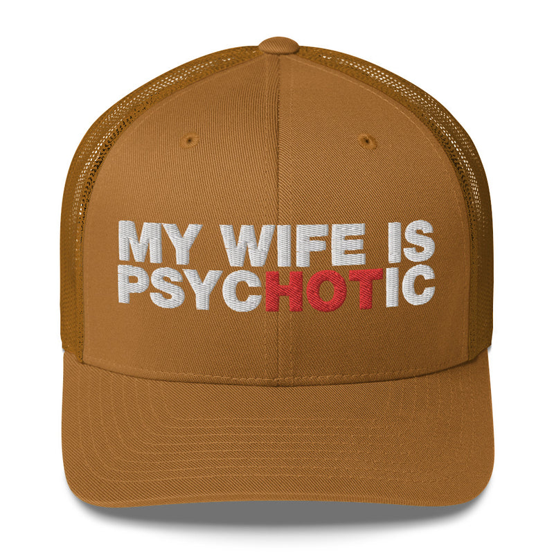 My Wife Is Psychotic - Trucker Cap