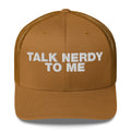 Talk Nerdy To Me - Trucker Cap