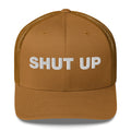 Shut Up - Trucker Cap