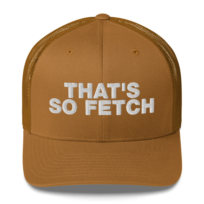 That's So Fetch - Trucker Cap