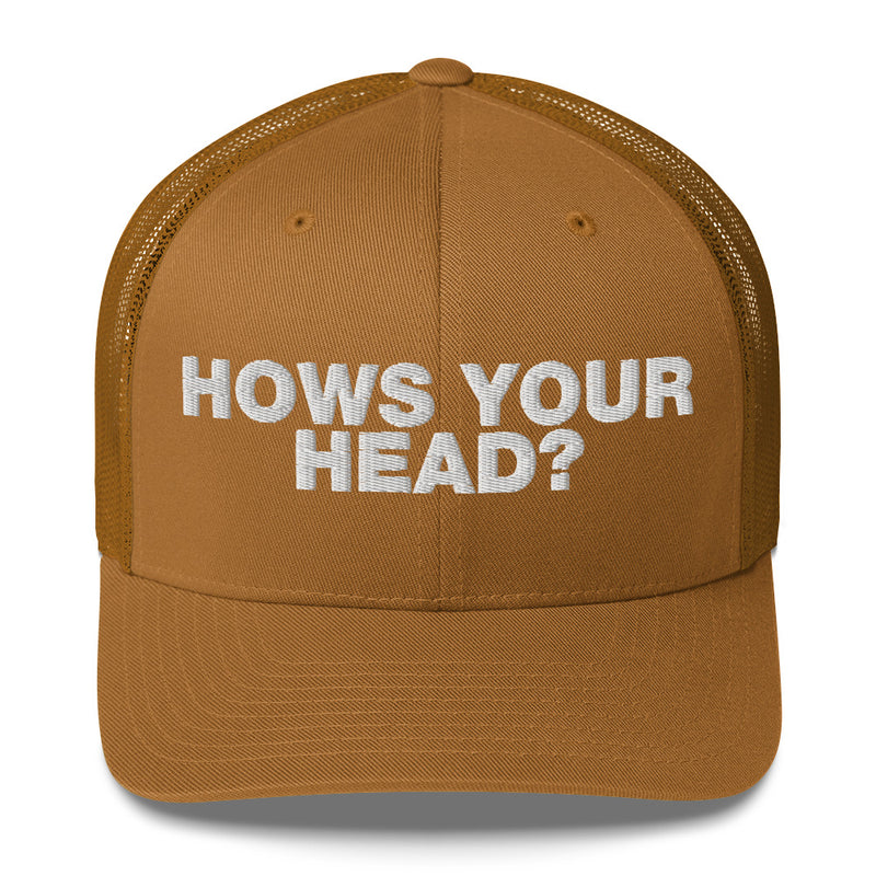 How's your head? - Trucker Cap