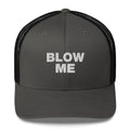 Blow Me - Trucker Cap