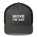 Move I'm Gay - Trucker Cap