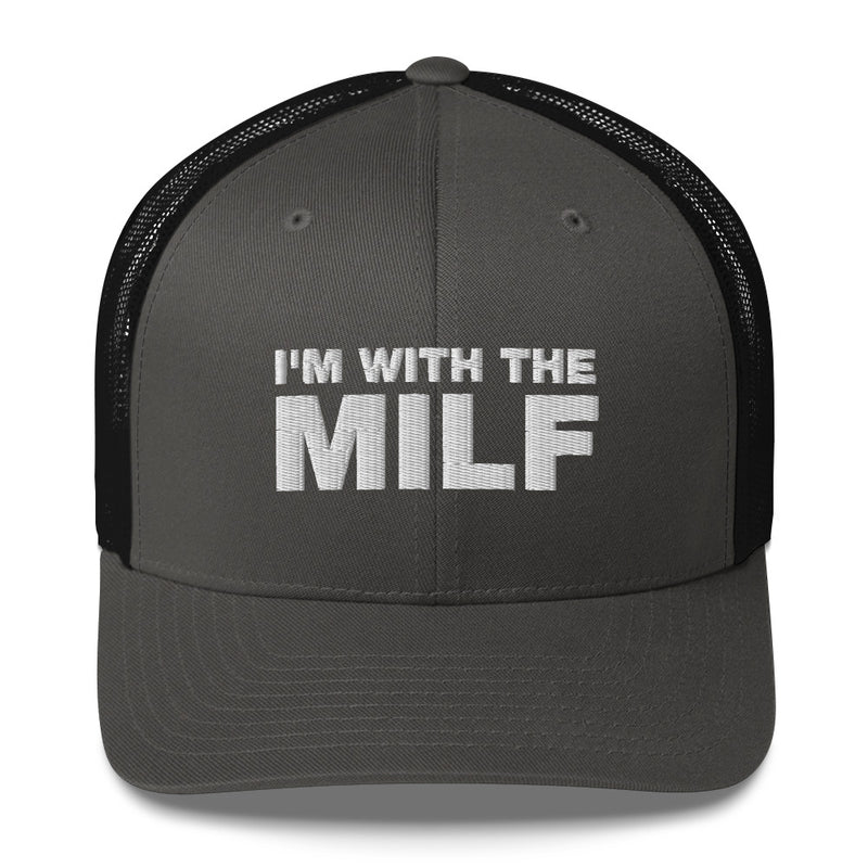 I'm With The MILF - Trucker Cap