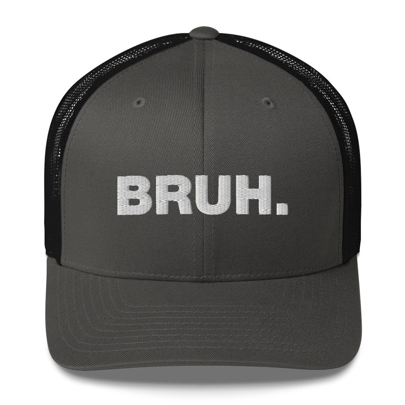 Bruh. - Trucker Cap