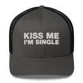 Kiss Me I'm Single - Trucker Cap