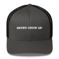 Never Grow Up - Trucker Cap